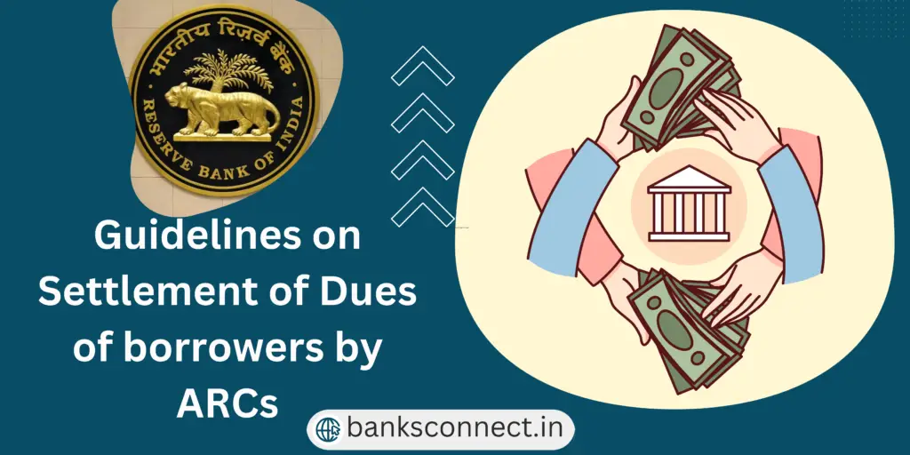 Guidelines on Settlement of Dues of borrowers by ARCs