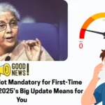 Finance Minister addressing media; announcement on CIBIL score not being mandatory for first-time loans in 2025. Illustration shows credit score meter (0–900) and a worried man, highlighting relief for new borrowers.