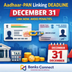 Aadhaar PAN linking deadline December 31 explained with banking and tax impact illustration by BanksConnect.in