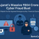 Featured image illustrating Gujarat’s ₹804 crore cyber fraud bust, showing cybercrime icons, scam alerts, masked fraudster graphics, and BanksConnect.in branding.