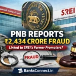 PNB reports ₹2,434 crore borrower fraud linked to SREI’s former promoters to RBI