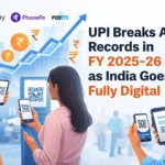 UPI breaks all records in FY 2025–26 as India goes fully digital